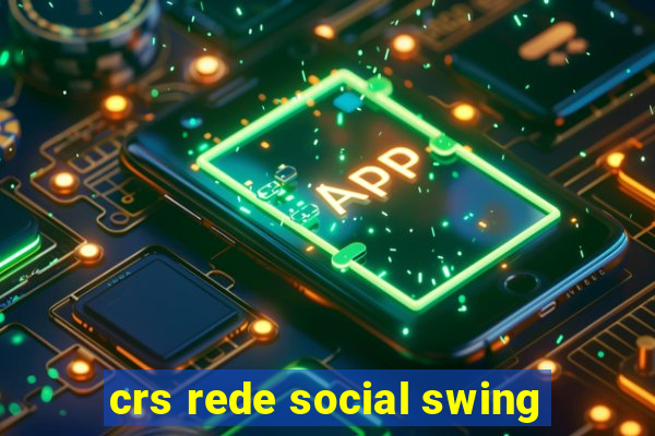 crs rede social swing
